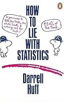 How to Lie With Statistics