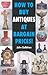 How to Buy Antiques at Bargain Prices!