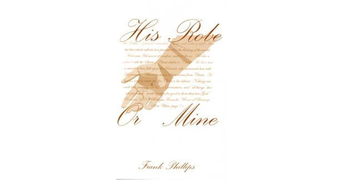 His Robe or Mine by Frank Phillips