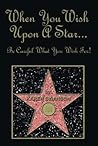 When You Wish Upon A Star... Be Careful What You Wish For!