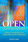 Open Conversations: Public Learning in Libraries and Museums