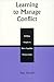 Learning to Manage Conflict by Dean Tjosvold