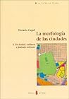 La morfología de las ciudades. I: Sociedad, cultura y paisaje urbano La morfología de las ciudades. I: Sociedad, cultura y paisaje urbano
