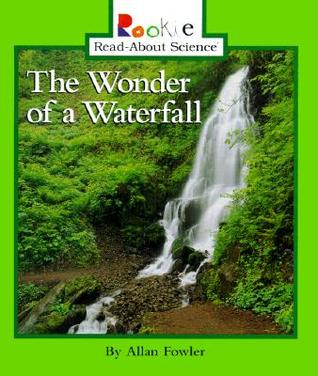 The Wonder of a Waterfall (Rookie Read-About Science)