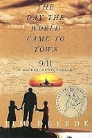 The Day the World Came to Town: 9/11 in Gander, Newfoundland by Jim DeFede