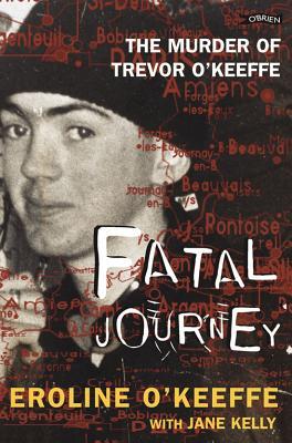Fatal Journey: The Murder of Trevor O'keeffe (Paperback)
