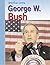 George W. Bush (American Lives: Presidents)