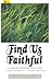 Find Us Faithful: 22 Arrangements for Male Voices -- 11 Two-Part and 11 Four-Part Arrangements