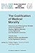 The Codification of Medical Morality: Historical and Philosophical Studies of the Formalization of Western Medical Morality in the Eighteenth and ... Eighteenth Century (Philosophy and Medicine)