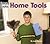 Home Tools (WELCOME BOOKS: ...