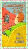 Conversations with My Cat by David Fisher Conversations with My Cat by David Fisher