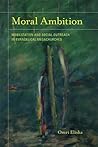 Moral Ambition: M...