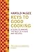 Keys to Good Cooking by Harold McGee