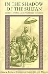 In the Shadow of the Sultan: Culture, Power, and Politics in Morocco (Harvard Middle Eastern Monographs)
