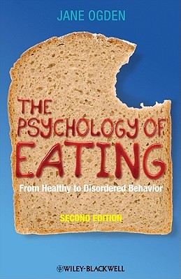 The Psychology of Eating: From Healthy to Disordered Behavior (Paperback)