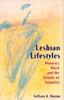 Lesbian Lifestyles: Women's Work and the Politics of Sexuality (Paperback)