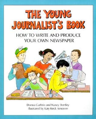 Young Journalist's Book : How to Write and Produce Your Own Newspaper (Library Binding)