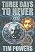 Three Days to Never