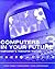 Computers in Your Future