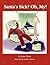 Santa's Sick? Oh, My! by Joyce Payne