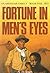 Fortune in Men's Eyes