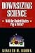 Downsizing Science by Kenneth M. Brown