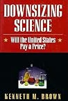 Downsizing Science: Will the United States Pay a Price?