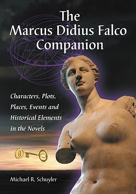 The Marcus Didius Falco Companion: Characters, Plots, Places, Events and Historical Elements in the Novels by Lindsey Davis (Paperback)