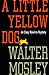 A Little Yellow Dog by Walter Mosley
