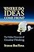 Where Do Ideas Come From?: The Hidden Dimension of Creative Thinking