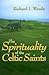 The Spirituality of Celtic Saints