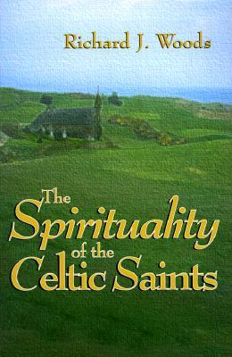 The Spirituality of Celtic Saints (Paperback)