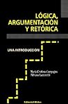 Logica, Argumentacion Y Retorica (Spanish Edition)