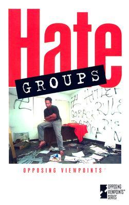 Hate Groups: Opposing Viewpoints