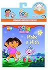 Make a Wish (Dora: The Explorer) (Book and CD)