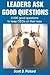 Leaders Ask Good Questions: 2,000 Good Questions to Keep Ceos on Their Toes