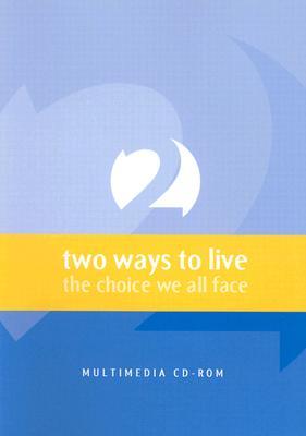 Two Ways to Live: The Choice We All Face (Audio CD)