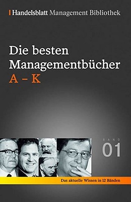 Handelsblatt Management Bibliothek. Bd. 1: Die besten Managementbücher, A-K (Hardcover)