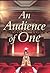 An Audience of One