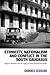 Ethnicity, Nationalism and Conflict in the South Caucasus