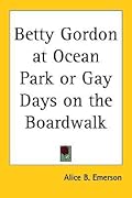 Betty Gordon at Ocean Park; or, Gay Days on the Boardwalk