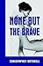 None but the Brave