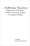 Authorizing Experience: Refigurations of the Body Politic in Seventeenth-Century New England Writing
