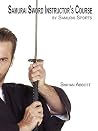 Samurai Sword Instructor's Course Samurai Sword Instructor's Course