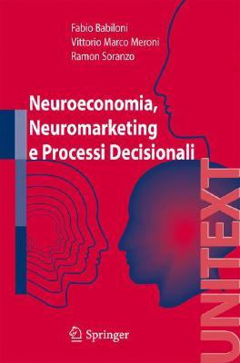 Neuroeconomia, Neuromarketing e Processi Decisionali (UNITEXT) (Italian Edition)