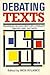 Debating Texts: Readings in Twentieth-Century Literary Theory and Method