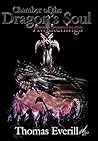 Chamber of the Dragon's Soul by Thomas Everill