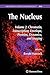 The Nucleus: Volume 2: Chromatin, Transcription, Envelope, Proteins, Dynamics, and Imaging (Methods in Molecular Biology, 464)