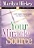 Your Miracle Source: God's Supernatural Supply for Your Every Need