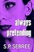Always Pretending
